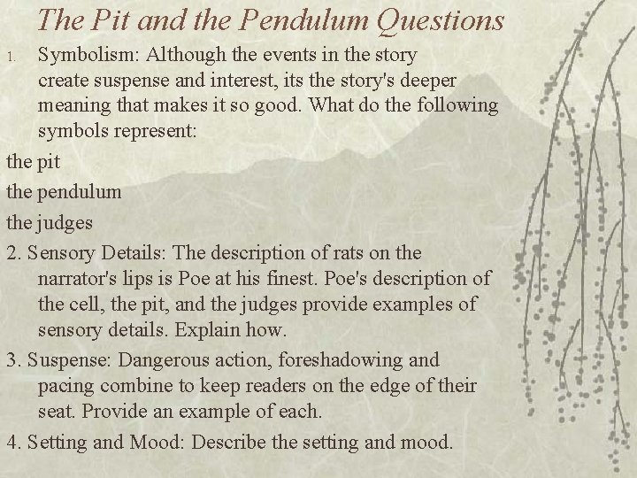 The Pit and the Pendulum Questions Symbolism: Although the events in the story create The Pit and the Pendulum Questions Symbolism: Although the events in the story create