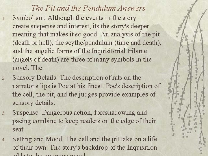 The Pit and the Pendulum Answers 1. 2. 3. 4. Symbolism: Although the events The Pit and the Pendulum Answers 1. 2. 3. 4. Symbolism: Although the events