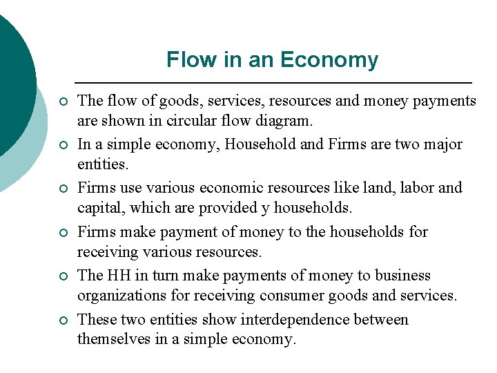 Flow in an Economy ¡ ¡ ¡ The flow of goods, services, resources and