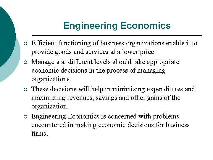 Engineering Economics ¡ ¡ Efficient functioning of business organizations enable it to provide goods