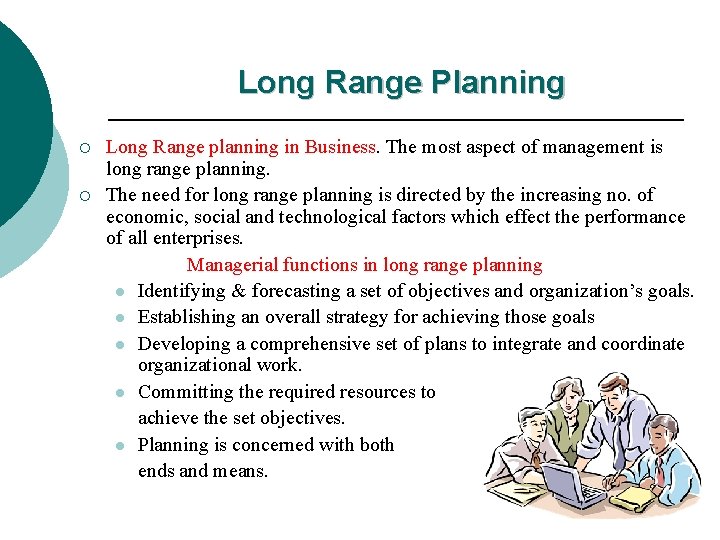 Long Range Planning ¡ ¡ Long Range planning in Business. The most aspect of