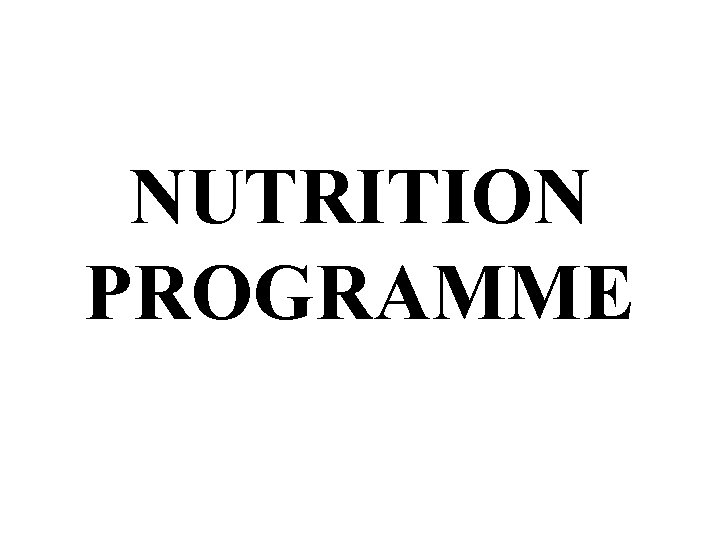 NUTRITION PROGRAMME 