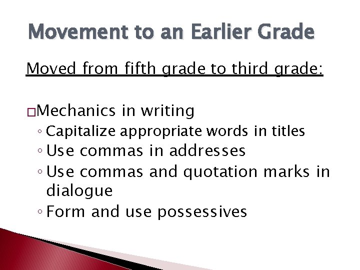 Movement to an Earlier Grade Moved from fifth grade to third grade: �Mechanics in Movement to an Earlier Grade Moved from fifth grade to third grade: �Mechanics in