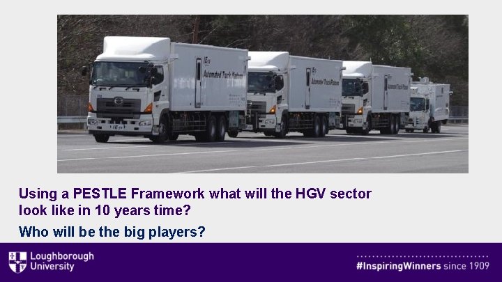 Using a PESTLE Framework what will the HGV sector look like in 10 years