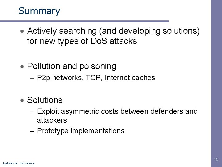 Summary Actively searching (and developing solutions) for new types of Do. S attacks Pollution