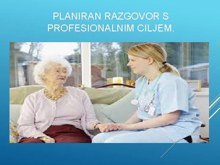 PLANIRAN RAZGOVOR S PROFESIONALNIM CILJEM. 