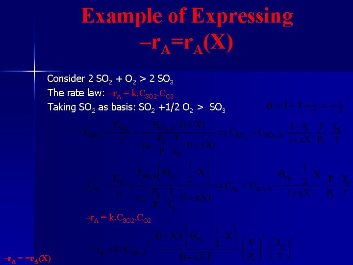 Example of Expressing –r. A=r. A(X) Consider 2 SO 2 + O 2 >