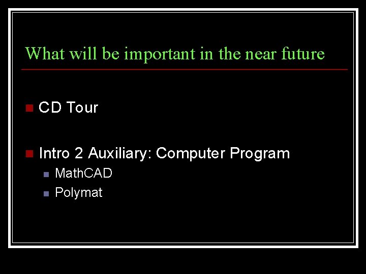 What will be important in the near future n CD Tour n Intro 2