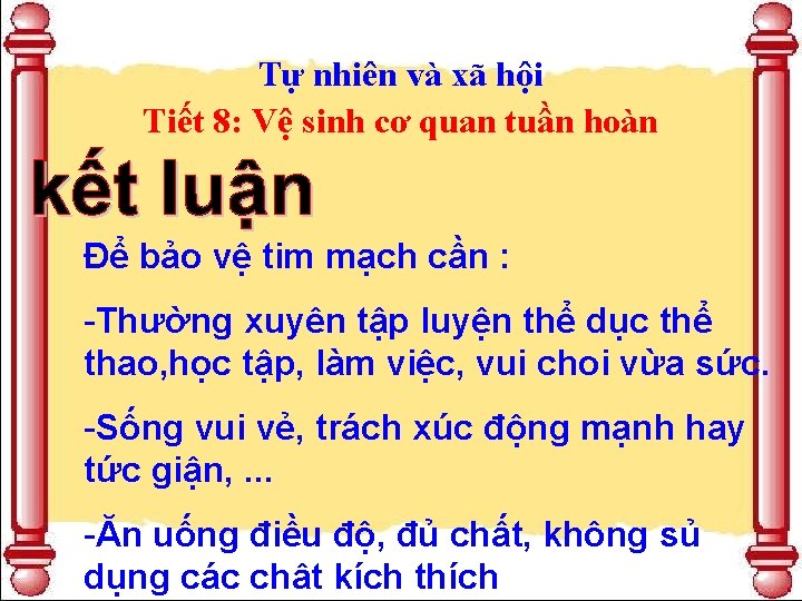 Tự nhiên và xã hội Tiết 8: Vệ sinh cơ quan tuần hoàn Để Tự nhiên và xã hội Tiết 8: Vệ sinh cơ quan tuần hoàn Để