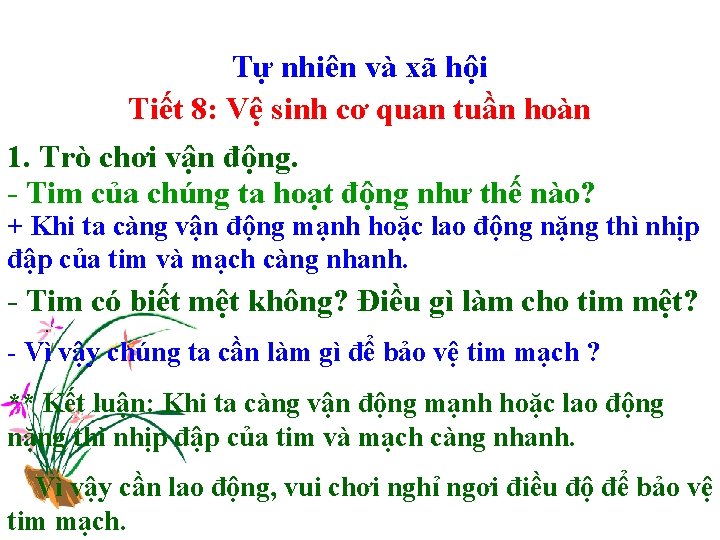 Tự nhiên và xã hội Tiết 8: Vệ sinh cơ quan tuần hoàn 1. Tự nhiên và xã hội Tiết 8: Vệ sinh cơ quan tuần hoàn 1.