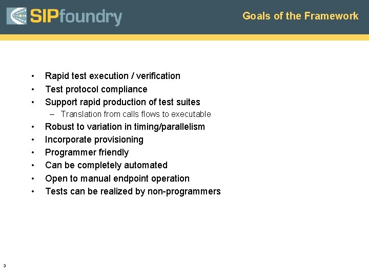 Goals of the Framework • • • Rapid test execution / verification Test protocol