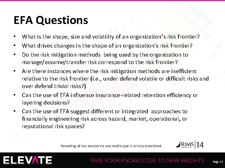 EFA Questions • What is the shape, size and volatility of an organization’s risk