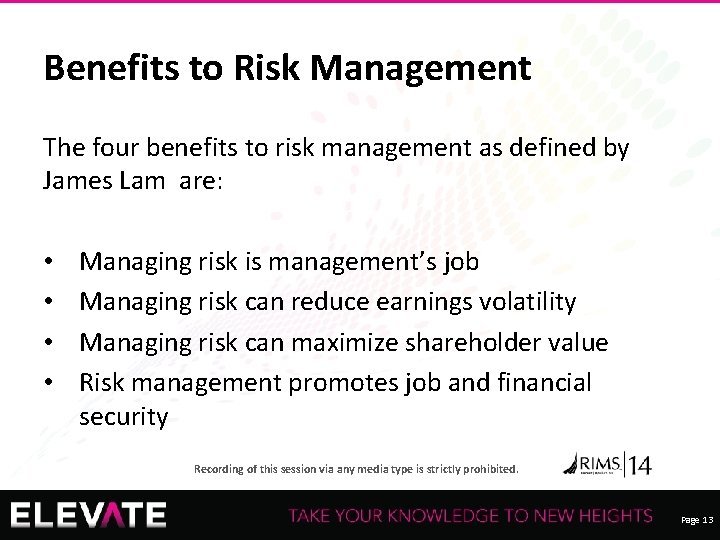 Benefits to Risk Management The four benefits to risk management as defined by James