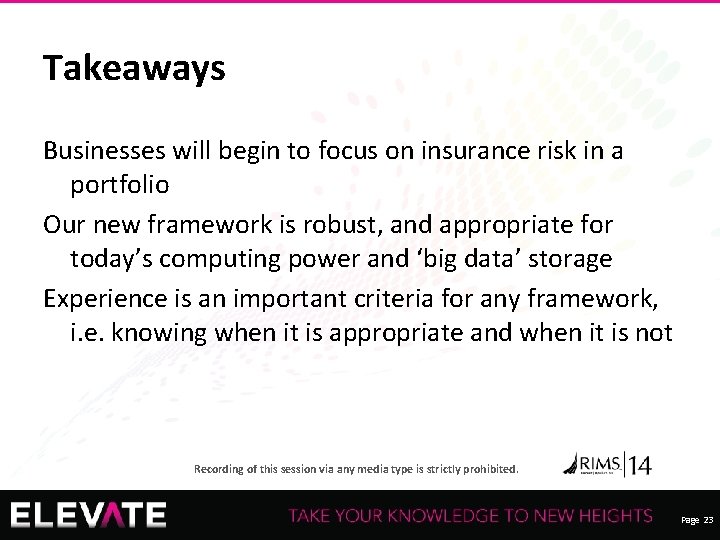 Takeaways Businesses will begin to focus on insurance risk in a portfolio Our new