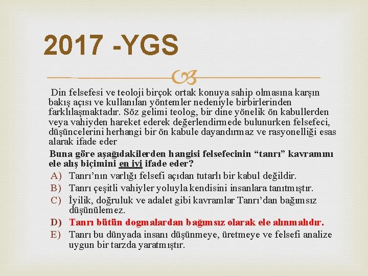 2017 -YGS Din felsefesi ve teoloji birçok ortak konuya sahip olmasına karşın bakış açısı 2017 -YGS Din felsefesi ve teoloji birçok ortak konuya sahip olmasına karşın bakış açısı