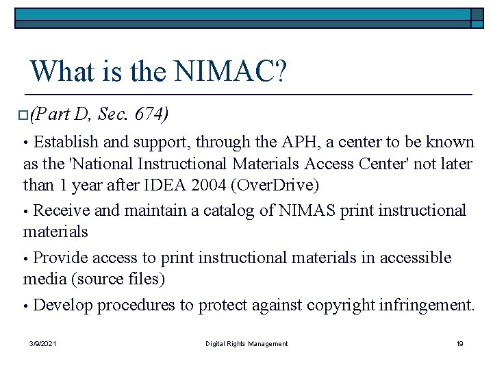 What is the NIMAC? o(Part D, Sec. 674) • Establish and support, through the