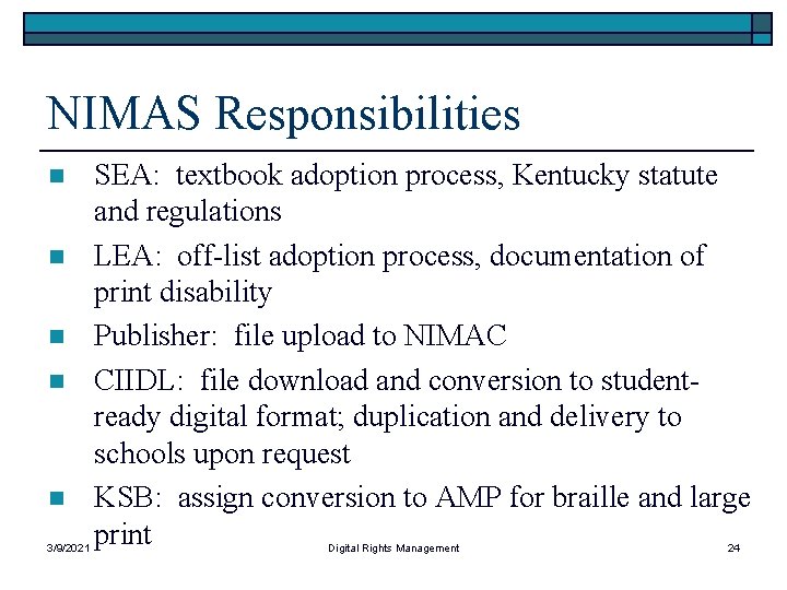 NIMAS Responsibilities n n n 3/9/2021 SEA: textbook adoption process, Kentucky statute and regulations