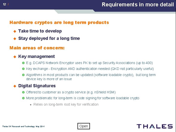 Requirements in more detail 12 / Hardware cryptos are long term products u Take