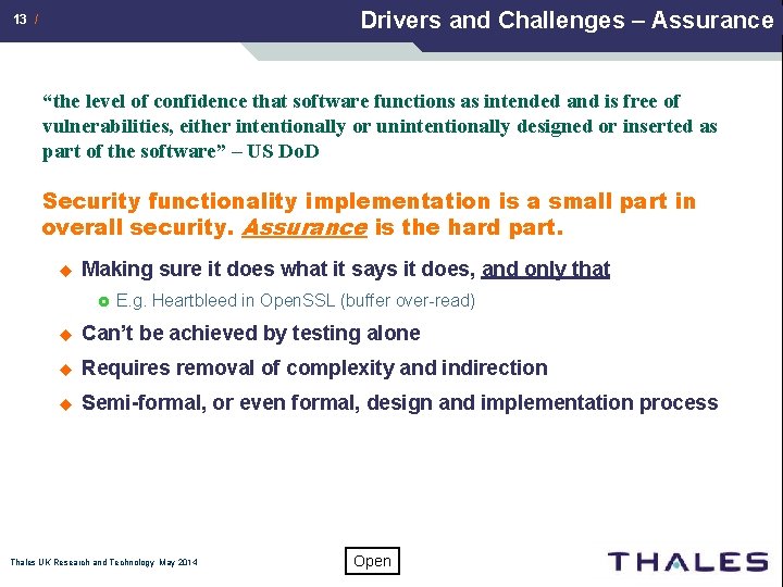 Drivers and Challenges – Assurance 13 / “the level of confidence that software functions