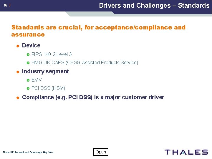 Drivers and Challenges – Standards 16 / Standards are crucial, for acceptance/compliance and assurance