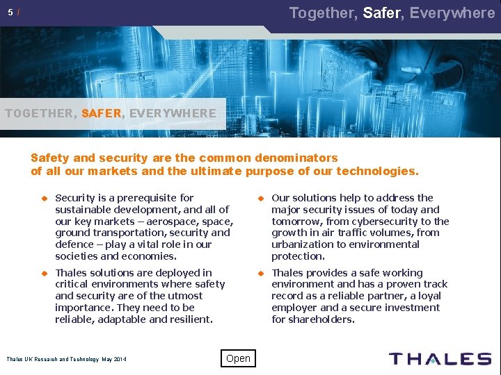 Together, Safer, Everywhere 5 / TOGETHER, SAFER, EVERYWHERE Safety and security are the common