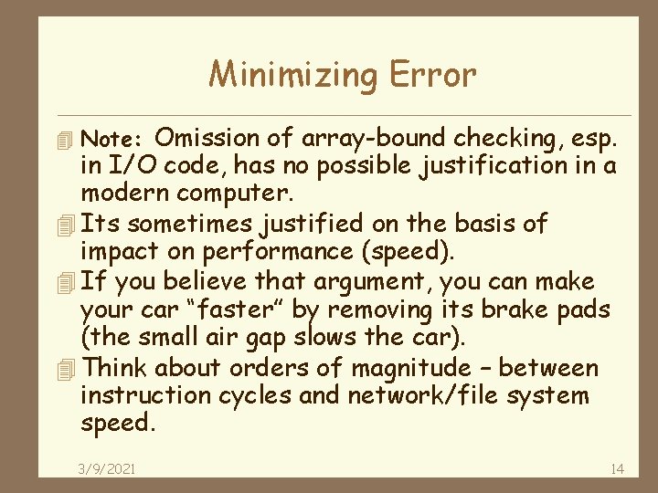 Minimizing Error Omission of array-bound checking, esp. in I/O code, has no possible justification