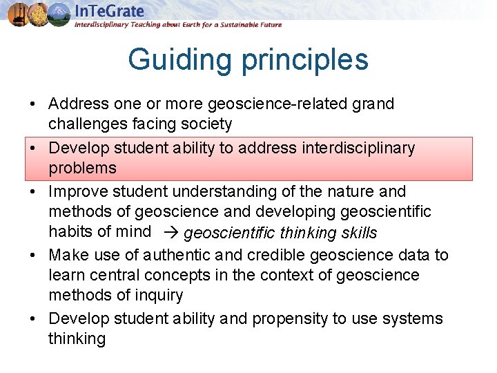 Guiding principles • Address one or more geoscience-related grand challenges facing society • Develop