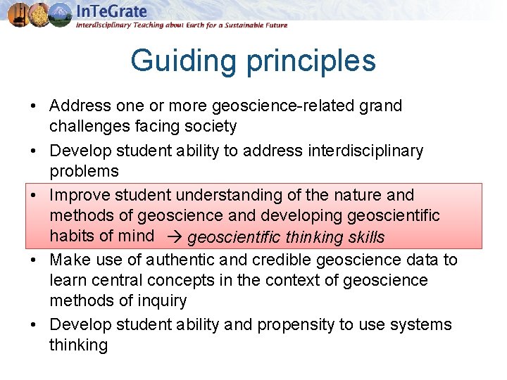 Guiding principles • Address one or more geoscience-related grand challenges facing society • Develop