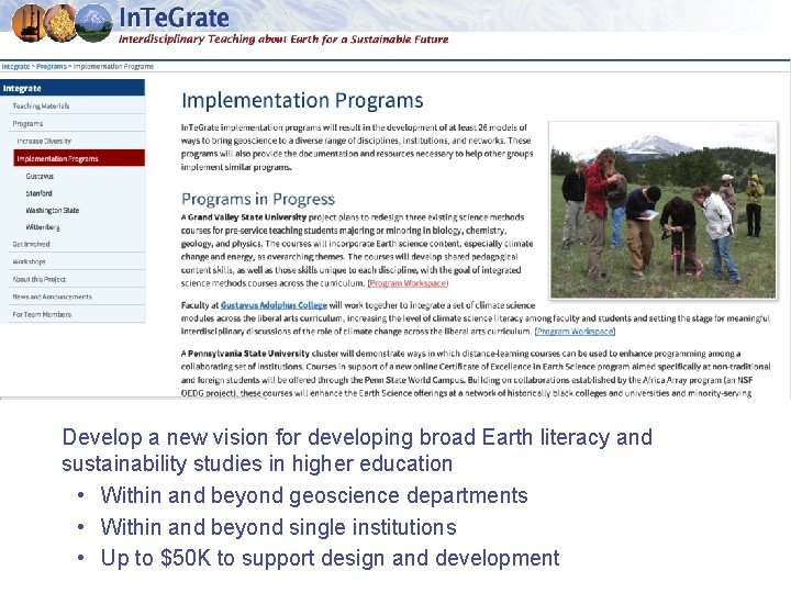 Develop a new vision for developing broad Earth literacy and sustainability studies in higher