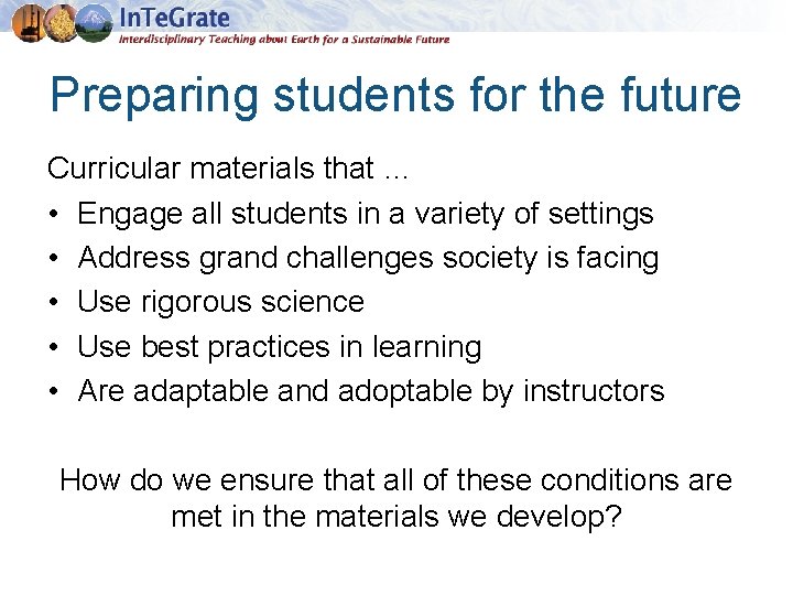 Preparing students for the future Curricular materials that … • Engage all students in