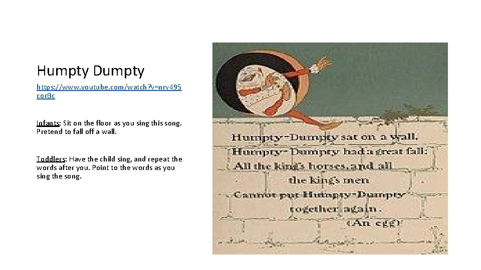 Humpty Dumpty https: //www. youtube. com/watch? v=nrv 495 cor. Bc Infants: Sit on the