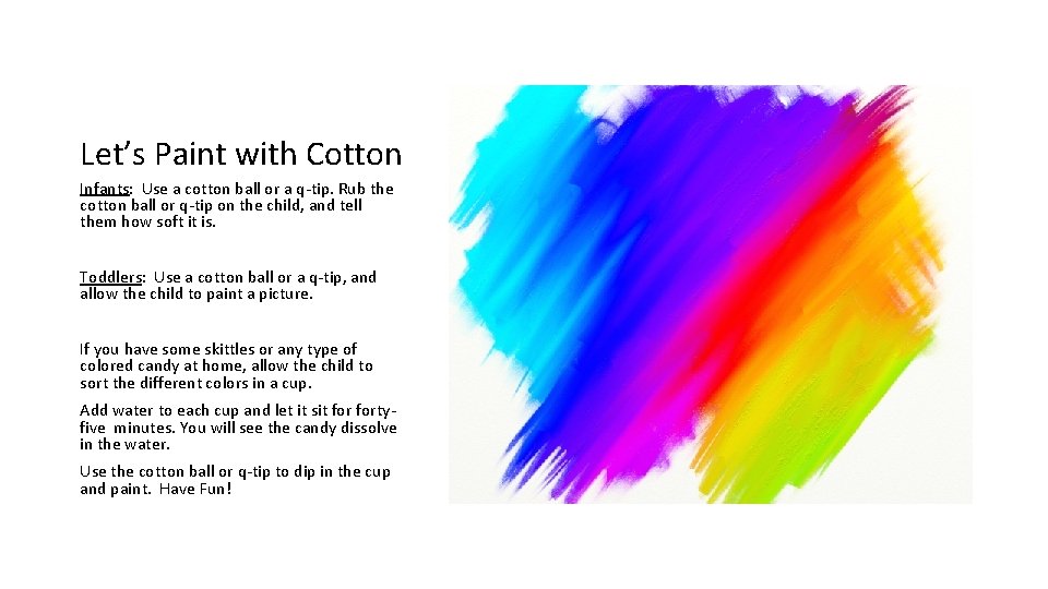 Let’s Paint with Cotton Infants: Use a cotton ball or a q-tip. Rub the Let’s Paint with Cotton Infants: Use a cotton ball or a q-tip. Rub the