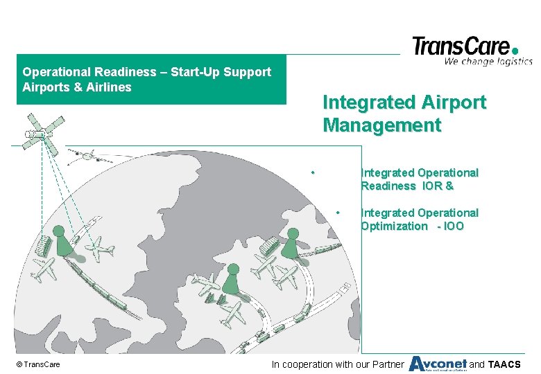 Operational Readiness – Start-Up Support Airports & Airlines Integrated Airport Management • Integrated Operational
