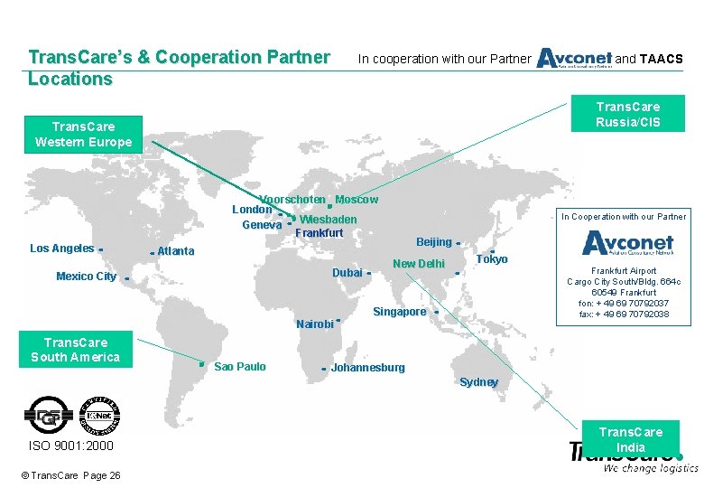 Trans. Care’s & Cooperation Partner Locations In cooperation with our Partner Trans. Care Russia/CIS
