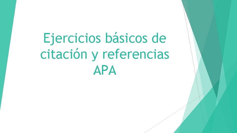 Ejercicios básicos de citación y referencias APA 