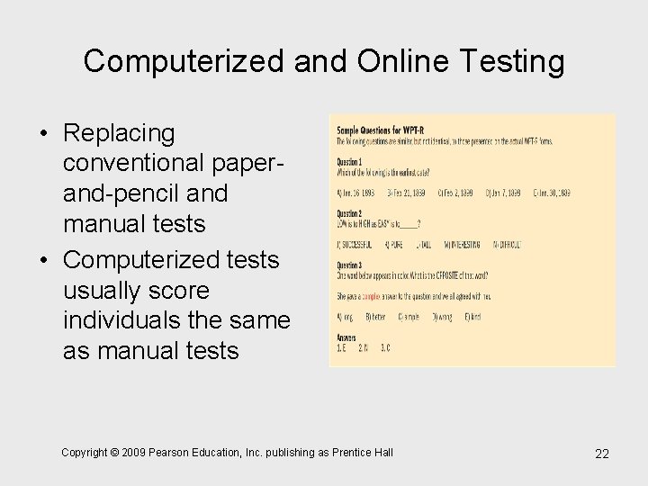 Computerized and Online Testing • Replacing conventional paperand-pencil and manual tests • Computerized tests