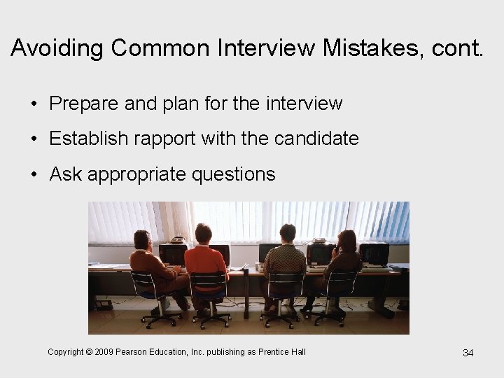 Avoiding Common Interview Mistakes, cont. • Prepare and plan for the interview • Establish