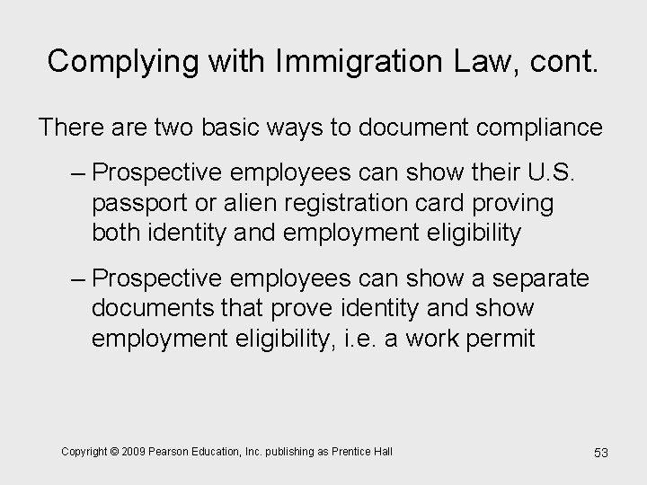 Complying with Immigration Law, cont. There are two basic ways to document compliance –