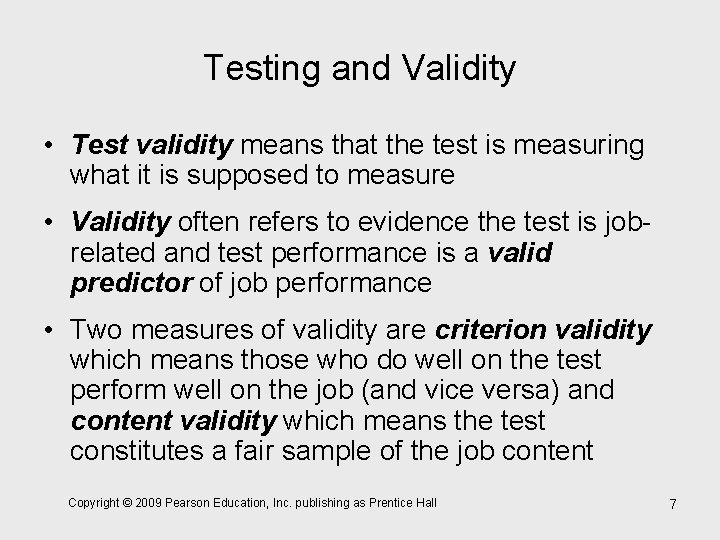 Testing and Validity • Test validity means that the test is measuring what it