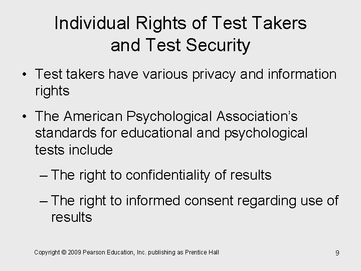 Individual Rights of Test Takers and Test Security • Test takers have various privacy