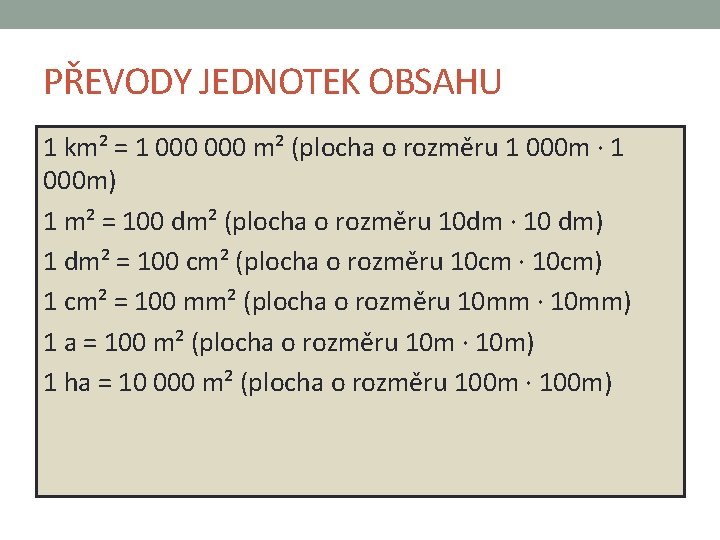 PŘEVODY JEDNOTEK OBSAHU 1 km² = 1 000 m² (plocha o rozměru 1 000