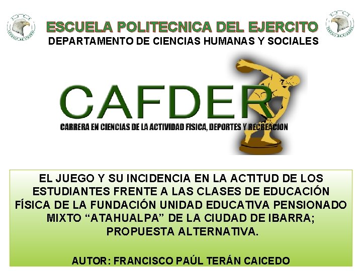 ESCUELA POLITECNICA DEL EJERCITO DEPARTAMENTO DE CIENCIAS HUMANAS Y SOCIALES EL JUEGO Y SU