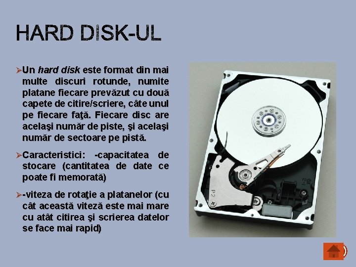 Ø Un hard disk este format din mai multe discuri rotunde, numite platane fiecare