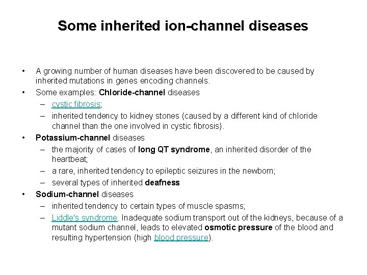 Some inherited ion-channel diseases • • A growing number of human diseases have been