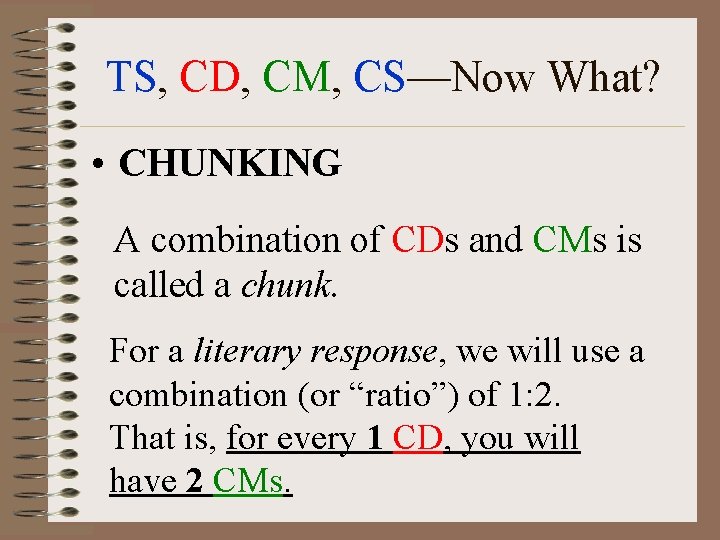 TS, CD, CM, CS—Now What? • CHUNKING A combination of CDs and CMs is TS, CD, CM, CS—Now What? • CHUNKING A combination of CDs and CMs is