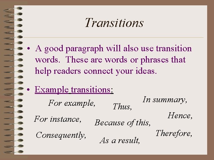 Transitions • A good paragraph will also use transition words. These are words or Transitions • A good paragraph will also use transition words. These are words or