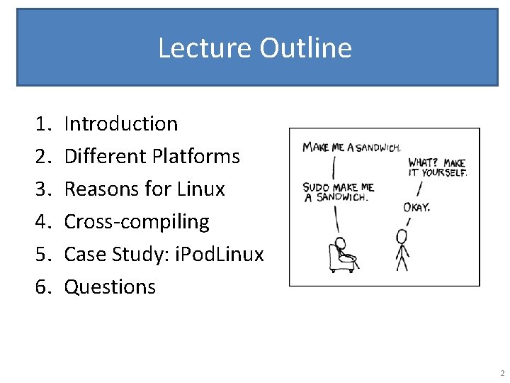 Lecture Outline 1. 2. 3. 4. 5. 6. Introduction Different Platforms Reasons for Linux