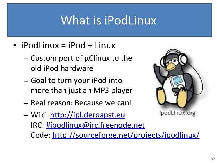 What is i. Pod. Linux • i. Pod. Linux = i. Pod + Linux