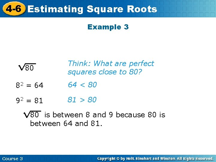 4 -6 Estimating Square Roots Example 3 80 Think: What are perfect squares close