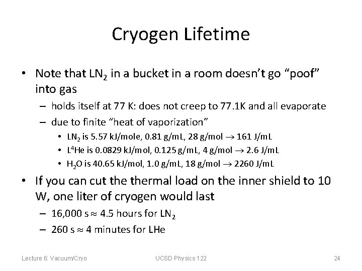 Cryogen Lifetime • Note that LN 2 in a bucket in a room doesn’t